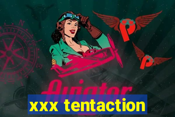 xxx tentaction